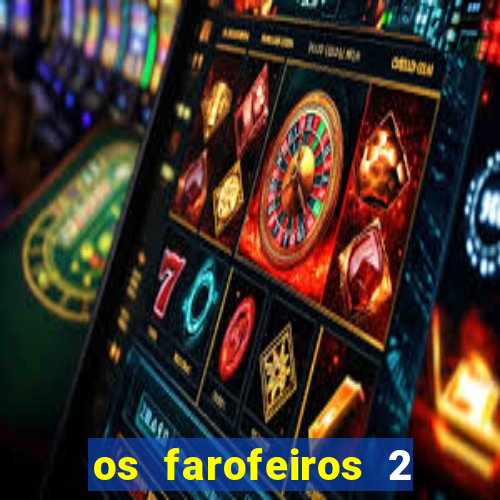 os farofeiros 2 rede canais